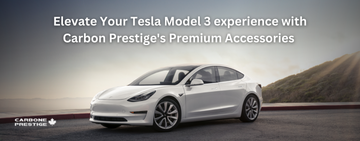 Improve Your Tesla Model 3 Experience with Carbon Prestige's Premium Accessories